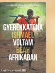 Gyerekkatona voltam Afrikában