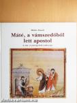Máté, a vámszedőből lett apostol
