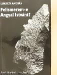 Felismerem-e Angyal Istvánt?
