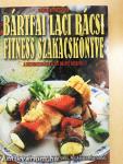 Bártfai Laci bácsi fitness szakácskönyve