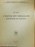 A magyar népi társadalom életének kutatása