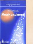 Mesék a cukorról