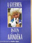 A gyermek Isten ajándéka