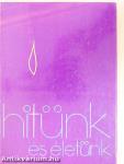 Hitünk és életünk