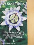 Népbetegségek megelőzése és szelíd gyógymódjai 1.