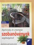 Egészség és energia szobanövények segítségével