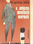 A "nehezen nevelhető" gyermek