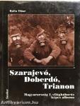 Szarajevó, Doberdó, Trianon
