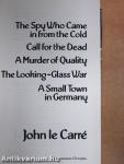The Spy Who Came in from the Cold/Call for the Dead/A Murder of Quality/The Looking-Glass War/A Small Town in Germany