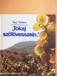 "Tokaj szőlővesszein..."