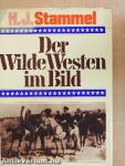 Der Wilde Westen im Bild