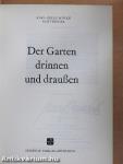 Der Garten drinnen und draußen