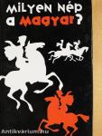 Milyen nép a magyar?
