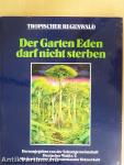 Der Garten Eden darf nicht sterben