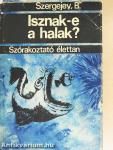 Isznak-e a halak?