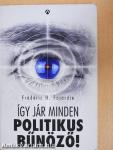 Így jár minden politikus bűnöző!