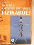 Így készülj a kétszintű érettségire fizikából!