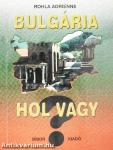 Bulgária hol vagy?
