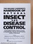 The Organic Gardener's Handbook of Natural Insect and Disease Control