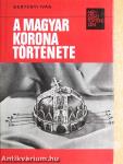 A magyar korona története