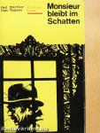 Monsieur bleibt im Schatten