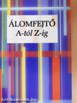 Álomfejtő A-tól Z-ig