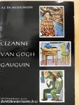 Cézanne, Van Gogh, Gauguin