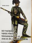 Egy nagykőrösi vadász főhadnagy visszaemlékezése az 1848/49. évi szabadságharcra