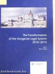 The Transformation of the Hungarian Legal System 2010-2013