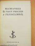 Machiavelli és Nagy Frigyes A fejedelemről