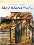 Első házam vala...