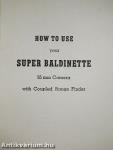How to use your Super Baldinette 35 mm Camera with Coupled Range Finder
