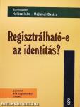 Regisztrálható-e az identitás?