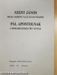 Szent János írása szerint való evangyéliom/Pál apostolnak a rómabeliekhez írt levele