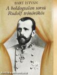 A boldogtalan sorsú Rudolf trónörökös