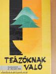 Teázóknak való