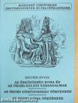 Az ősközösség kora és az ókori-keleti társadalmak/Az ókori Görögország története/Az ókori Róma története