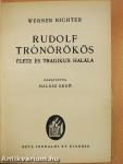 Rudolf trónörökös élete és tragikus halála