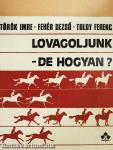 Lovagoljunk - de hogyan?