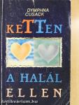 Ketten a halál ellen