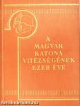 A magyar katona vitézségének ezer éve I-II. (rossz állapotú)