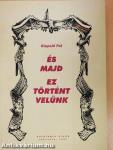 És majd ez történt velünk