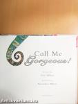 Call Me Gorgeous!
