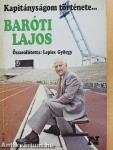 Kapitányságom története... Baróti Lajos/Papp László