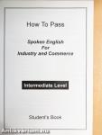 How To Pass Spoken English For Industry and Commerce - Intermediate Level - Student's Book