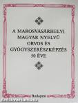 A marosvásárhelyi magyar nyelvű orvos- és gyógyszerészképzés 50 éve