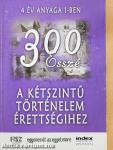 300 esszé a kétszintű történelem érettségihez