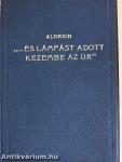 "...és lámpást adott kezembe az Úr"