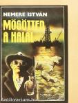 Mögötted a halál