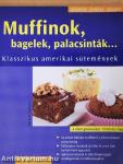 Muffinok, bagelek, palacsinták...